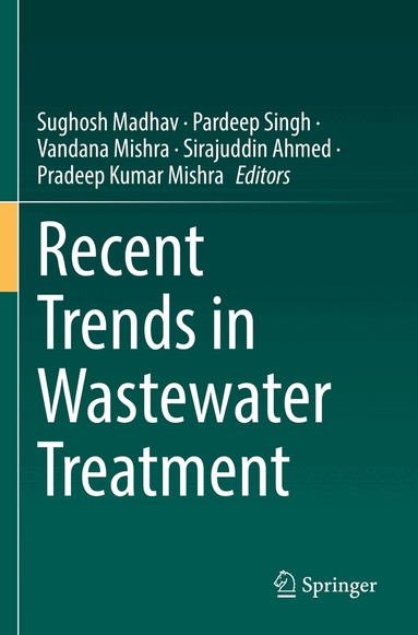 Sughosh Madhav, Pardeep Singh, Vandana Mishra, Sirajuddin Ahmed, Pradeep Kumar Mishra - Recent Trends in Wastewater Treatment, Häftad
