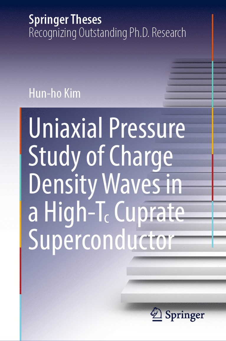 Hun-ho Kim, Hun-Ho Kim - Uniaxial Pressure Study of Charge Density Waves in a High-T꜀ Cuprate Superconductor, Inbunden