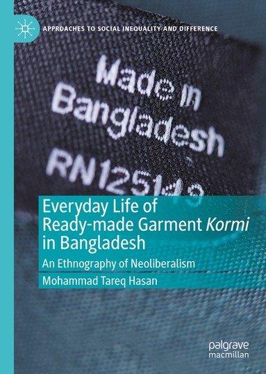 Mohammad Tareq Hasan - Everyday Life of Ready-made Garment Kormi in Bangladesh, Inbunden
