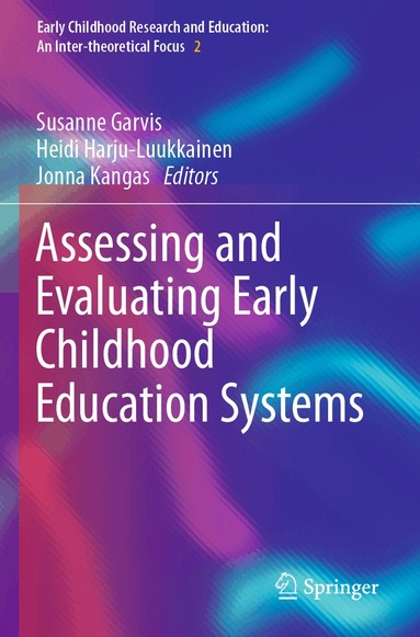 Susanne Garvis, Heidi Harju-Luukkainen, Jonna Kangas - Assessing and Evaluating Early Childhood Education Systems, Häftad