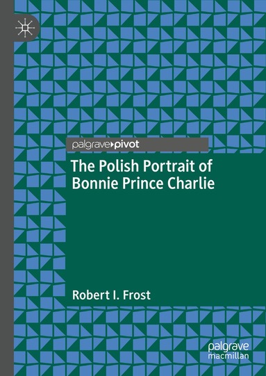 Robert I. Frost - Polish Portrait of Bonnie Prince Charlie, Inbunden