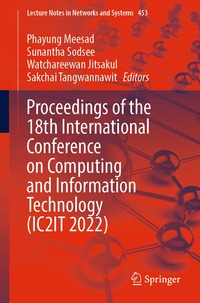 bokomslag Proceedings of the 18th International Conference on Computing and Information Technology (IC2IT 2022)