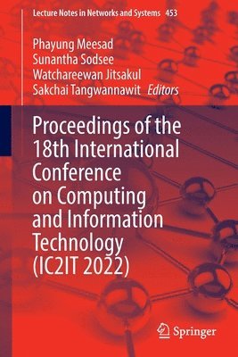 Proceedings of the 18th International Conference on Computing and Information Technology (IC2IT 2022) 1