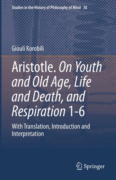 Giouli Korobili - Aristotle. On Youth and Old Age, Life and Death, and Respiration 1-6, Inbunden