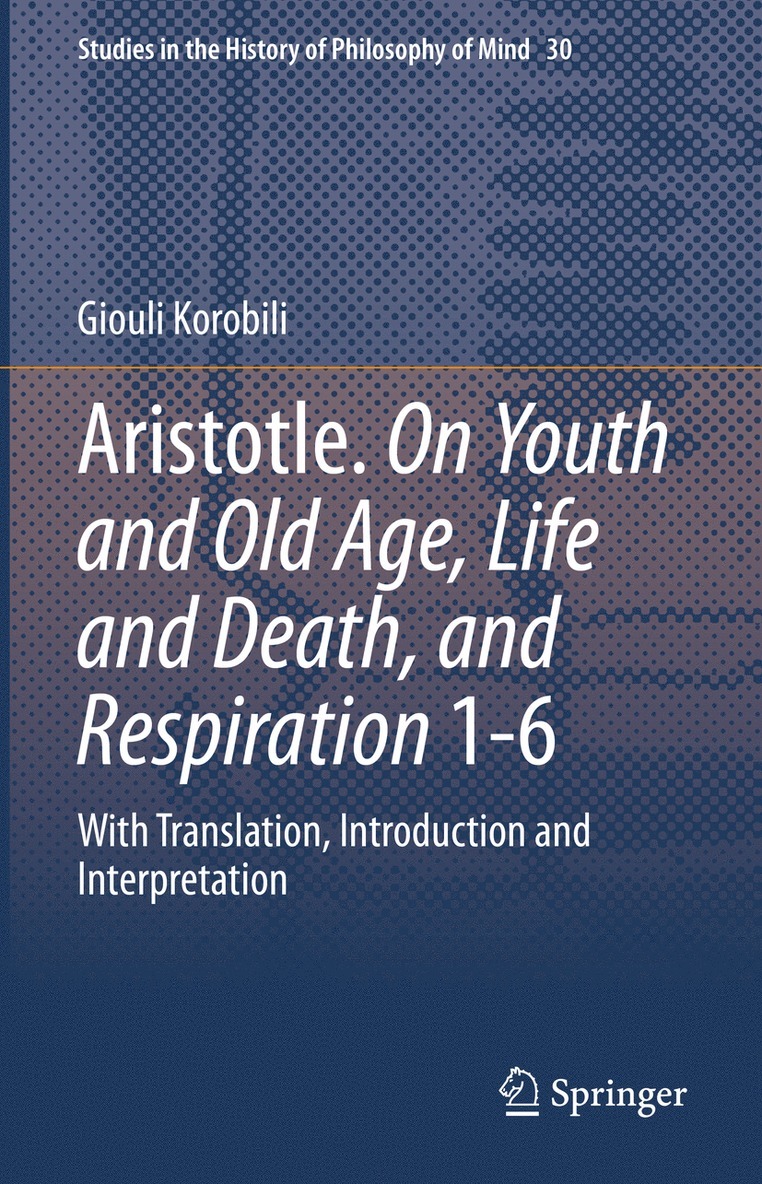 Aristotle. On Youth and Old Age, Life and Death, and Respiration 1-6 1