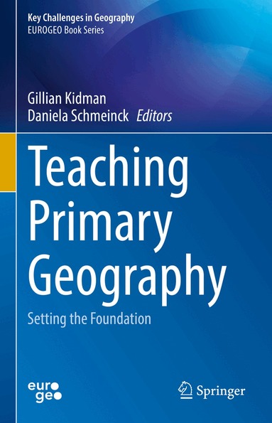 Gillian Kidman, Daniela Schmeinck - Teaching Primary Geography, Inbunden