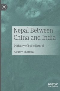 bokomslag Nepal Between China and India