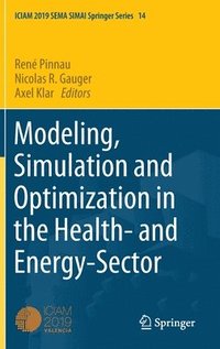 bokomslag Modeling, Simulation and Optimization in the Health- and Energy-Sector