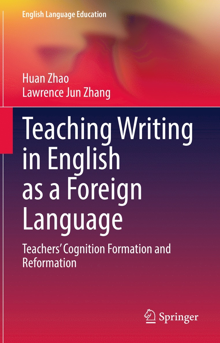 Huan Zhao, Lawrence Jun Zhang - Teaching Writing in English as a Foreign Language, Inbunden