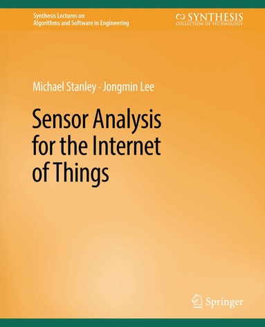 Michael Stanley, Jongmin Lee - Sensor Analysis for the Internet of Things, Inbunden