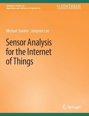 Michael Stanley, Jongmin Lee - Sensor Analysis for the Internet of Things, Inbunden