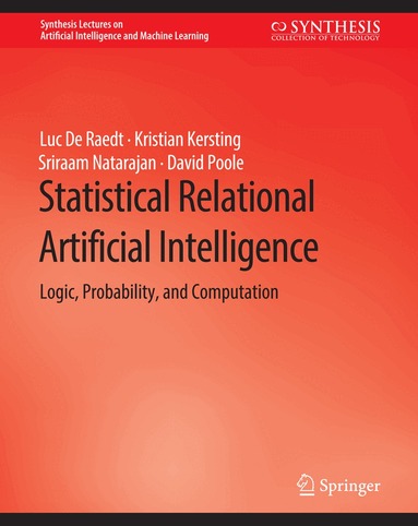 Luc De Raedt, Kristian Kersting, Sriraam Natarajan, David Poole - Statistical Relational Artificial Intelligence, Inbunden