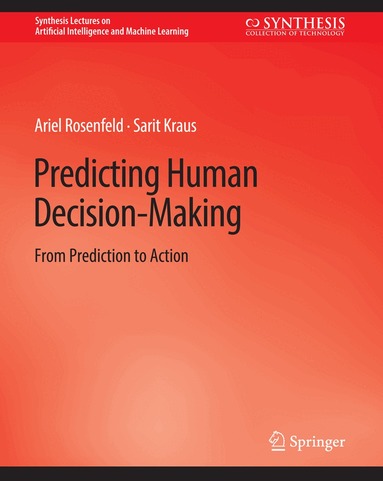 Ariel Rosenfeld, Sarit Kraus - Predicting Human Decision-Making, Inbunden