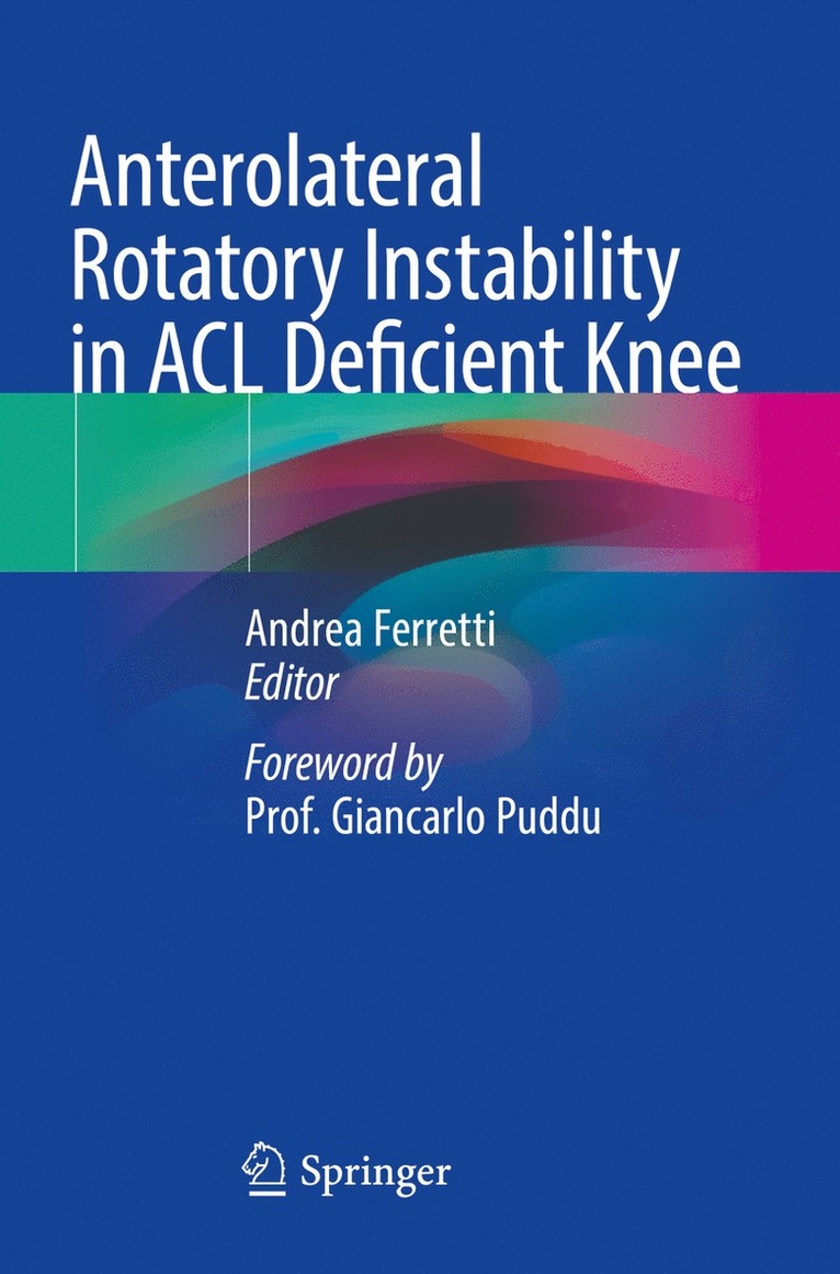 Andrea Ferretti - Anterolateral Rotatory Instability in ACL Deficient Knee, Häftad