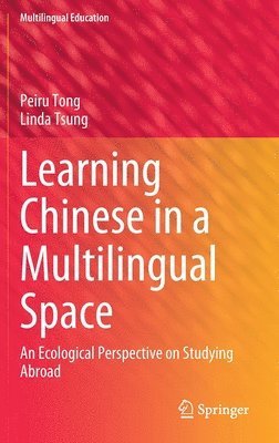 Learning Chinese in a Multilingual Space 1