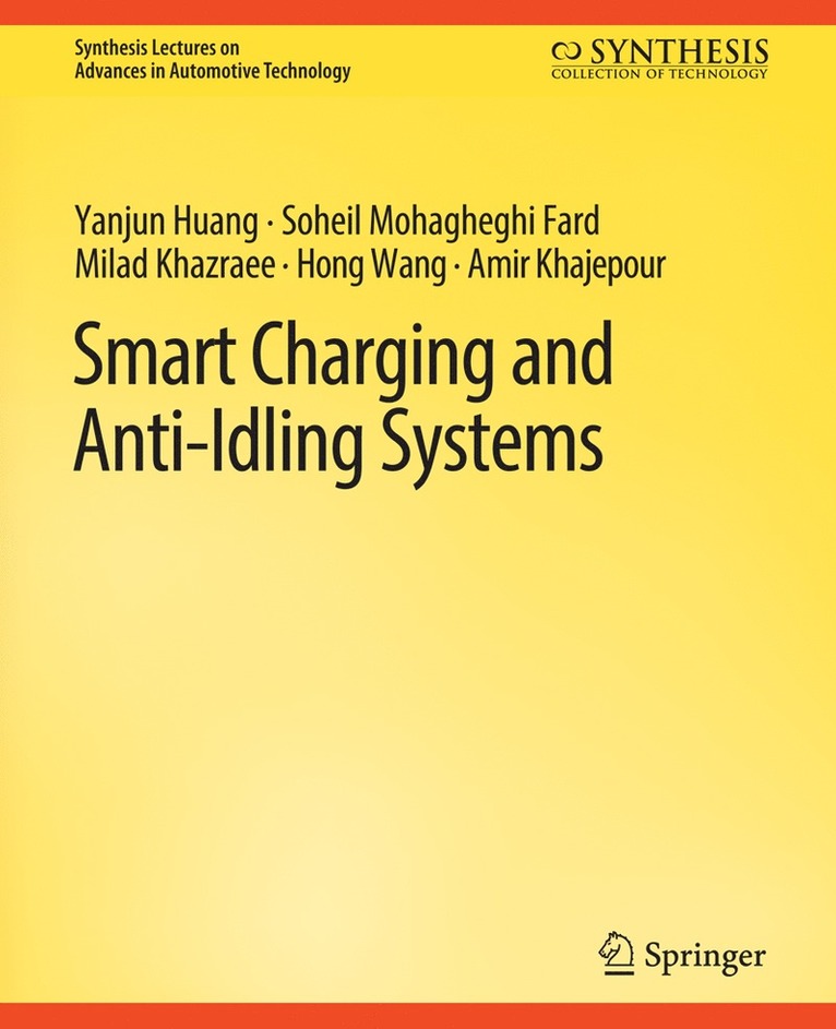 Yanjun Huang, Soheil Mohagheghi Fard, Milad Khazraee, Hong Wang, Amir Khajepour - Smart Charging and Anti-Idling Systems, Häftad