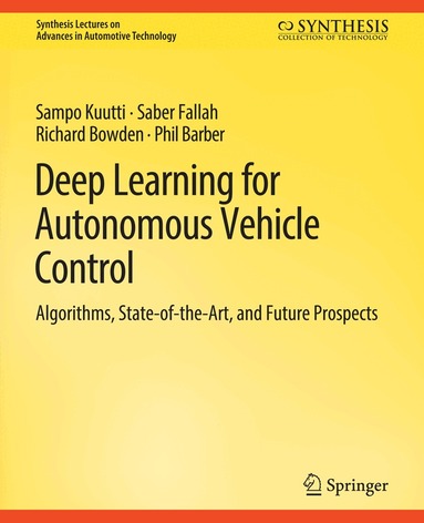 Sampo Kuutti, Saber Fallah, Richard Bowden, Phil Barber - Deep Learning for Autonomous Vehicle Control, Häftad