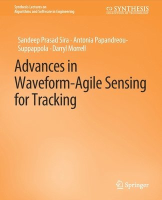 Advances in Waveform-Agile Sensing for Tracking 1