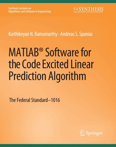 Karthikeyan Ramamurthy, Andreas Spanias - MATLAB® Software for the Code Excited Linear Prediction Algorithm, Häftad