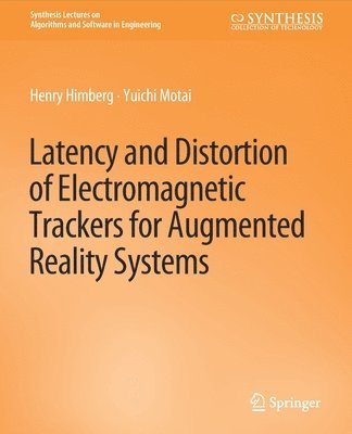 bokomslag Latency and Distortion of Electromagnetic Trackers for Augmented Reality Systems