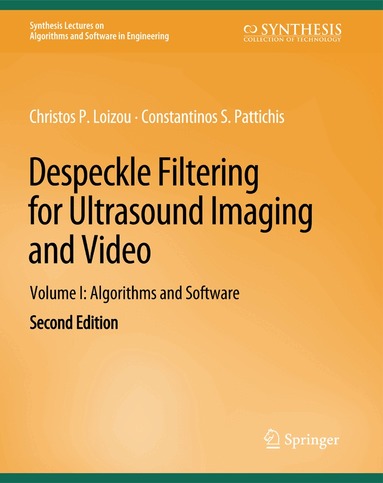 Christos P. Loizou, Constantinos S. Pattichis - Despeckle Filtering for Ultrasound Imaging and Video, Volume I, Häftad