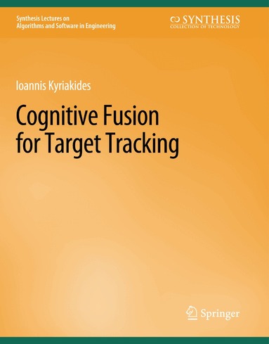 Ioannis Kyriakides - Cognitive Fusion for Target Tracking, Häftad