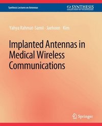 bokomslag Implanted Antennas in Medical Wireless Communications