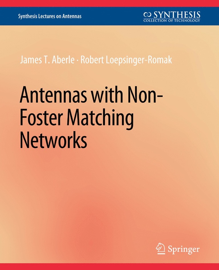 James T. Aberle, Robert Loepsinger-Romak - Antennas with Non-Foster Matching Networks, Häftad
