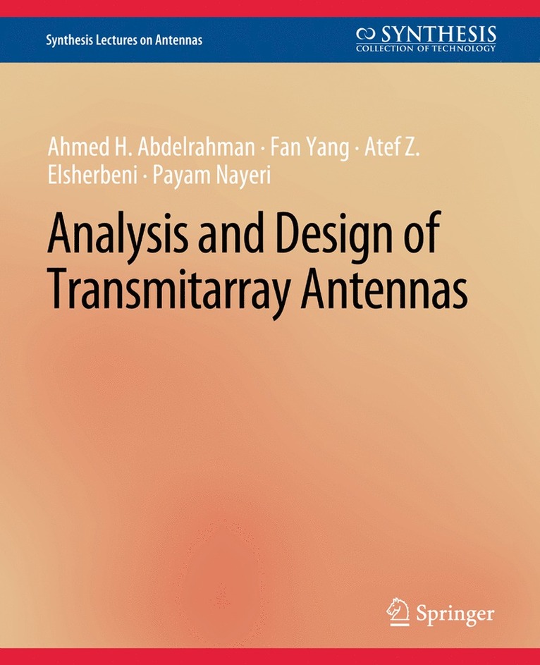 Ahmed H. Abdelrahman, Fan Yang, Atef Z. Elsherbeni, Payam Nayeri - Analysis and Design of Transmitarray Antennas, Häftad