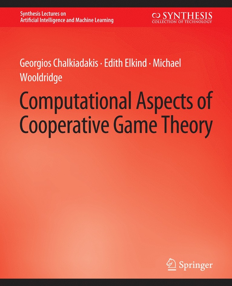 Georgios Chalkiadakis, Edith Elkind, Michael Wooldridge - Computational Aspects of Cooperative Game Theory, Häftad
