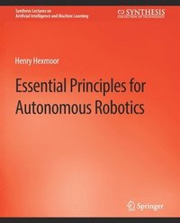 bokomslag Essential Principles for Autonomous Robotics