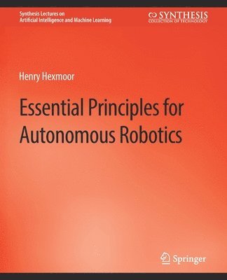 Essential Principles for Autonomous Robotics 1