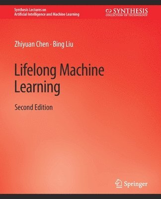 Zhiyuan Chen, Bing Liu - Lifelong Machine Learning, Second Edition, Häftad
