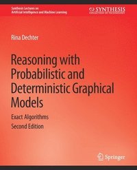 bokomslag Reasoning with Probabilistic and Deterministic Graphical Models