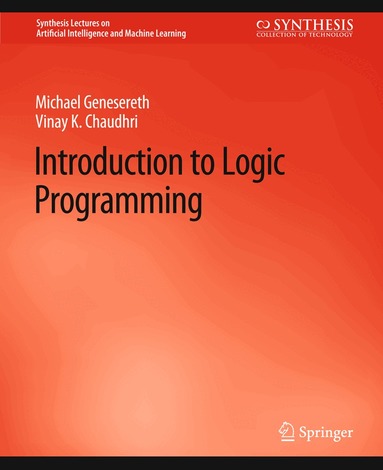 Michael Genesereth, Vinay K. Chaudhri - Introduction to Logic Programming, Häftad