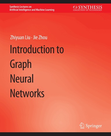 Zhiyuan Liu, Jie Zhou - Introduction to Graph Neural Networks, Häftad