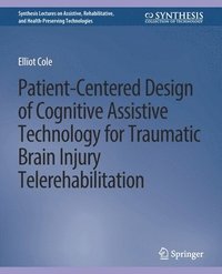bokomslag Patient-Centered Design of Cognitive Assistive Technology for Traumatic Brain Injury Telerehabilitation