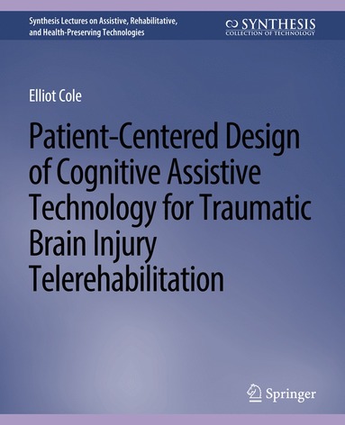 bokomslag Patient-Centered Design of Cognitive Assistive Technology for Traumatic Brain Injury Telerehabilitation