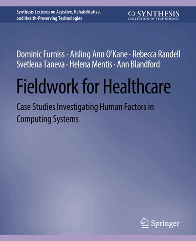 Dominic Furniss, Ann Blandford, Rebecca Randell, Svetlena Taneva - Fieldwork for Healthcare, Häftad