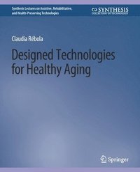 bokomslag Designed Technologies for Healthy Aging