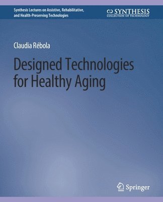 bokomslag Designed Technologies for Healthy Aging