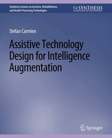 Stefan Carmien - Assistive Technology Design for Intelligence Augmentation, Häftad