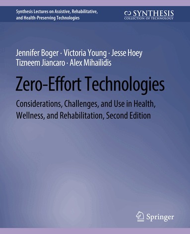 Jennifer Boger, Victoria Young, Jesse Hoey, Tizneem Jiancaro, Alex Mihailidis - Zero-Effort Technologies, Häftad