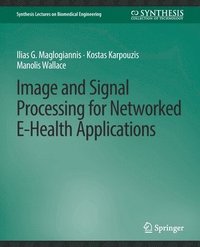 bokomslag Image and Signal Processing for Networked eHealth Applications