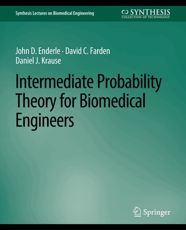 John D. Enderle, David C. Farden, Daniel J. Krause - Intermediate Probability Theory for Biomedical Engineers, Häftad
