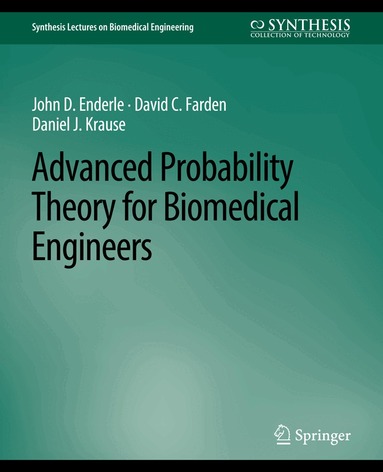 John D. Enderle, David C. Farden, Daniel J. Krause - Advanced Probability Theory for Biomedical Engineers, Häftad