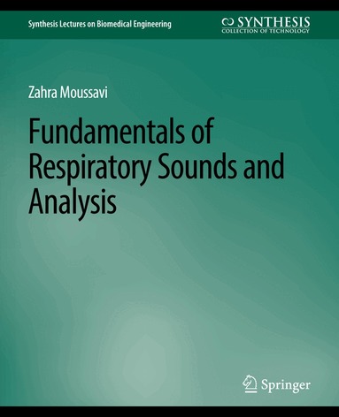 Zahra Moussavi - Fundamentals of Respiratory System and Sounds Analysis, Häftad