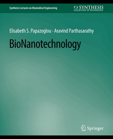 Elisabeth S. Papazoglou, Aravind Parthasarathy - BioNanotechnology, Häftad