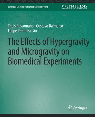bokomslag Effects of Hypergravity and Microgravity on Biomedical Experiments, The
