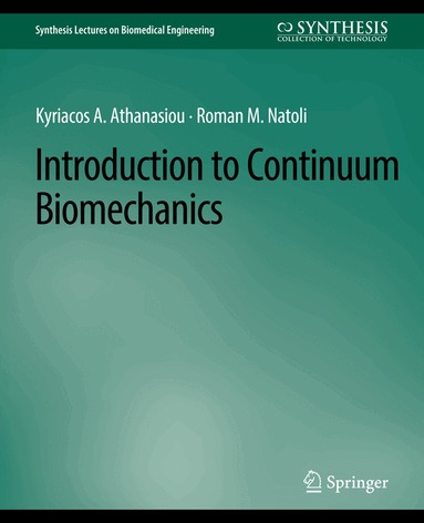 Kyriacos Athanasiou, Roman Natoli - Introduction to Continuum Biomechanics, Häftad